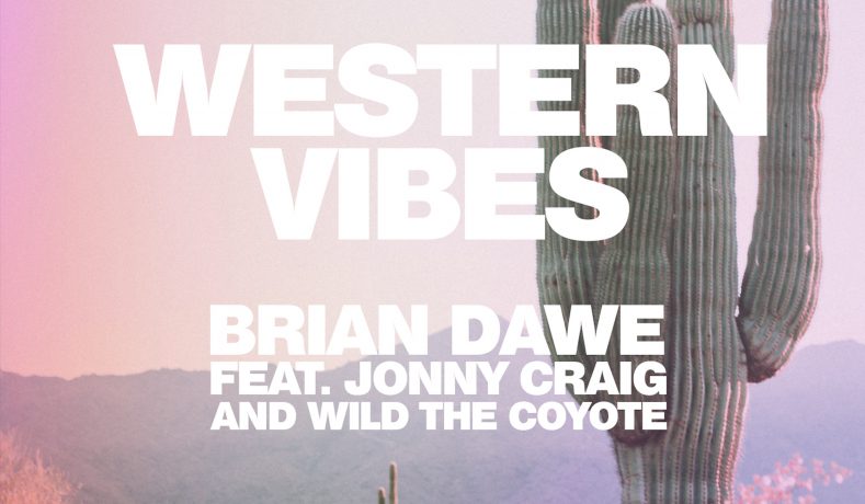 Brian Dawe, Jonny Craig, and Wild The Coyote Release New Single “Western Vibes”.