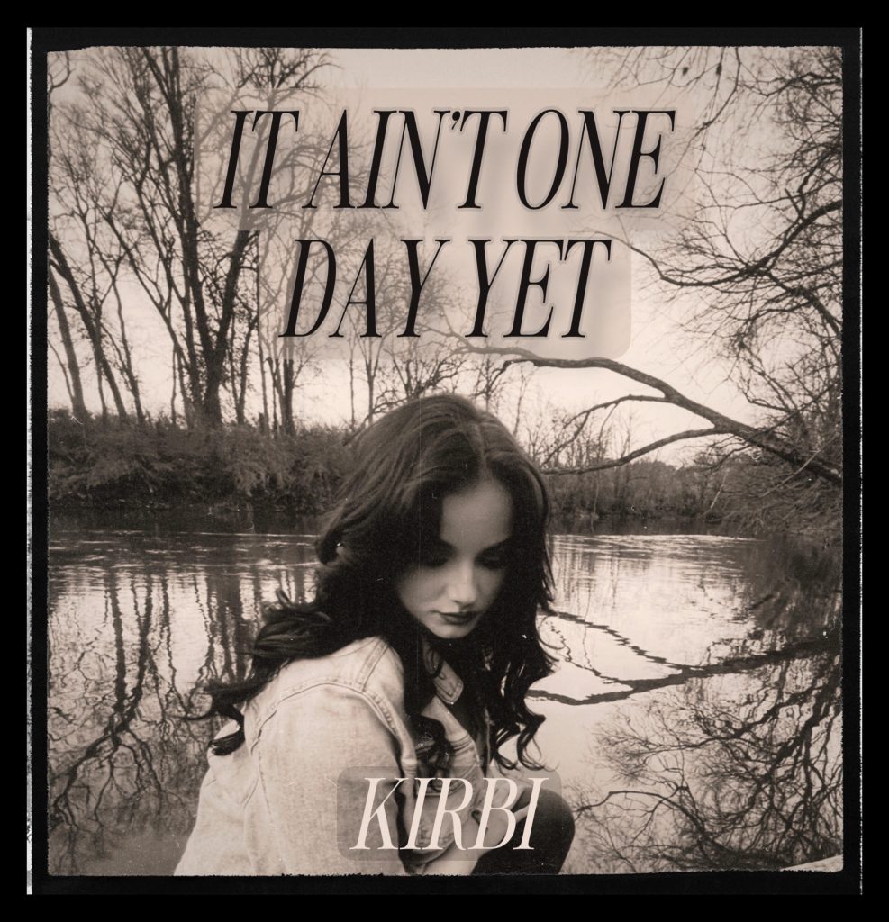 Country Star Kirbi releases new single IT AINT ONE DAY YET